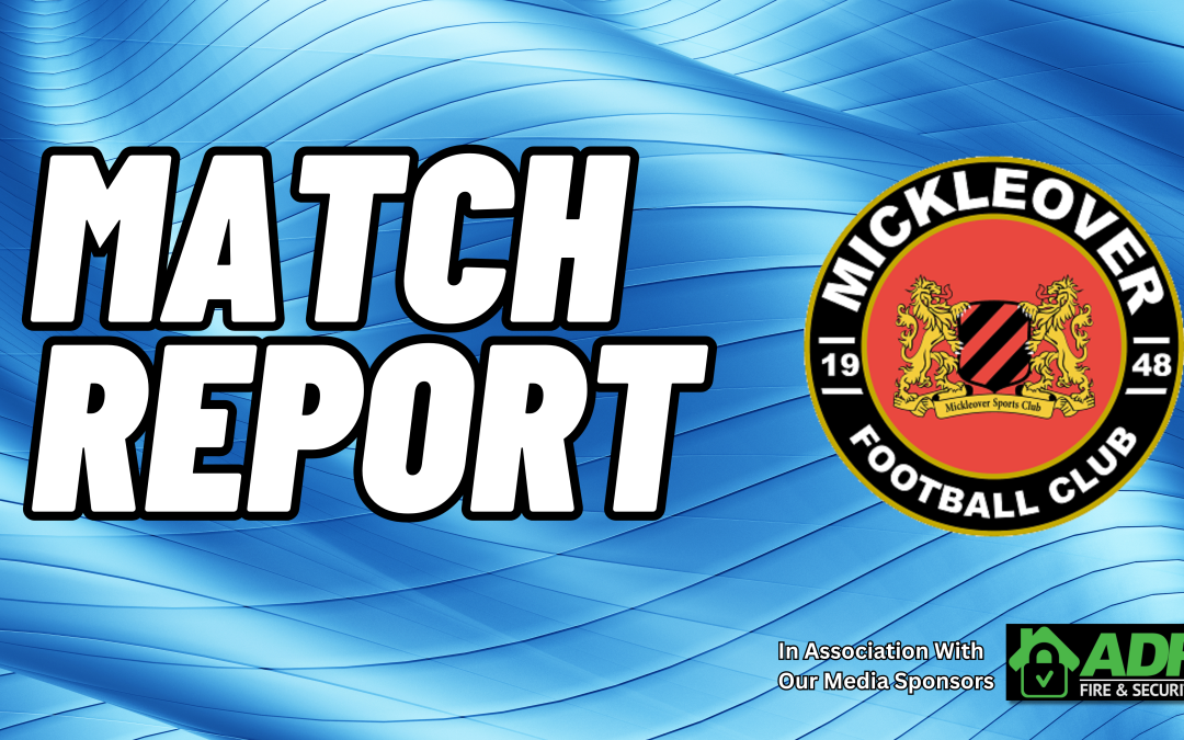 Heartbreak For Saints As Late, Late Stunner For Mickleover Steals the Points